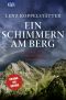 [Commissario Grauner 10] • Ein Schimmern am Berg